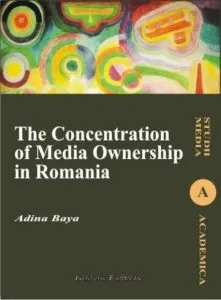 The Concentration of Media Ownership in Romania de Adina Baya