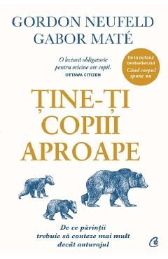 Tine-ti copiii aproape. Editie de colectie