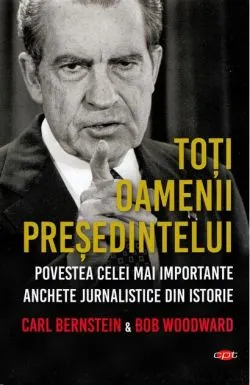 Toţi oamenii preşedintelui de Carl Bernstein