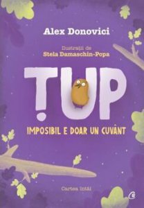 Tup. Imposibil e doar un cuvant. Cartea intai. Ed. a III-a
