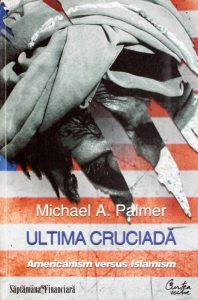 Ultima cruciada. Americanism versus Islamism