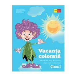 Vacanta colorata. Clasa 1. Caiet de activitati distractive (si un pic si instructive) de Rodica Gavris.