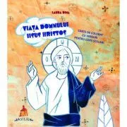 Viata Domnului Iisus Hristos de Laura Dina