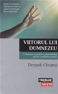 Viitorul lui Dumnezeu de Deepak Chopra