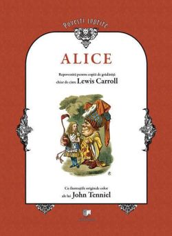 Alice repovestită pentru copiii de grădiniţă chiar de către Lewis Carroll (RESIGILAT)