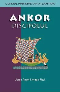 Ankor discipolul de Jorge Angel Livraga Rizzi