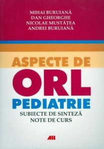 Aspecte ORL. Pediatrie - Subiecte de sinteza. Note de curs
