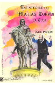 Aventurile lui Matias Corvin la Cluj