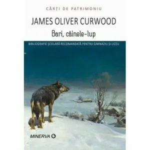 Bari, cainele-lup de James Oliver Curwood