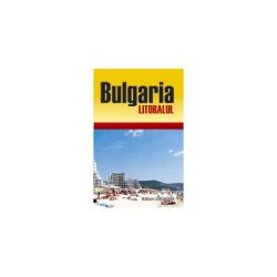 Bulgaria. Litoralul. Ghid de calatorie