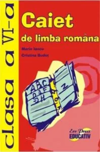 Caiet de limba romana clasa a VI-a de Marin Iancu