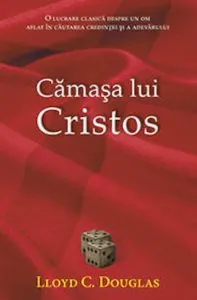 Camasa lui Cristos de Lloyd C. Douglas