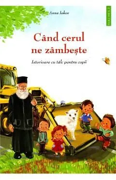Cand cerul ne zambeste. Istorioare cu talc pentru copii Vol.2 de Anna Iakov