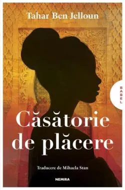 Căsătorie de plăcere de Tahar Ben Jelloun