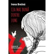 Cea mai buna dintre lumi de Irena Brezna