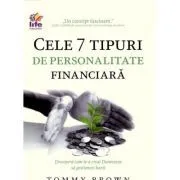 Cele 7 tipuri de personalitate financiara de Tommy Brown