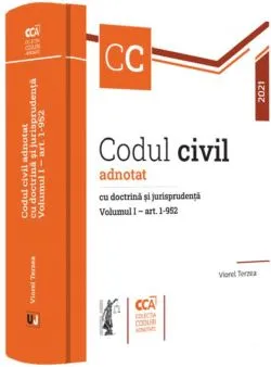 Codul civil adnotat cu doctrină și jurisprudență (Vol. 1 – art. 1-952) de Viorel Terzea