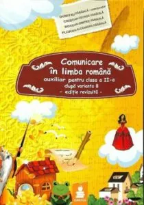 Comunicare in limba romana, auxiliar pentru clasa a II-a dupa varianta B de Cristian-George Paraiala