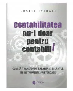 Contabilitatea nu-i doar pentru contabili