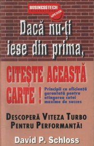 Dacă nu-ți iese din prima, citește această carte! Principii cu eficiență garantată pentru atingerea cotei maxime de succes