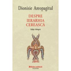 Despre ierarhia cereasca (editie bilingva)