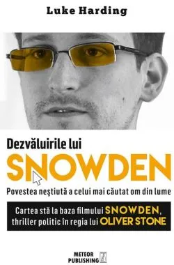 Dezvăluirile lui Snowden. Povestea neștiută a celui mai căutat om din lume de Luke Harding