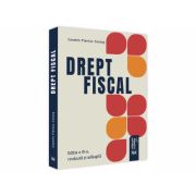 Drept fiscal. Editia a III-a, revazuta si adaugita 2021