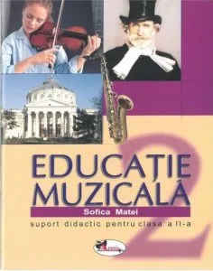 Educatie muzicala. Suport didactic pentru clasa a II-a de Sofica Matei