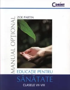 Educatie pentru sanatate. Manual optional pentru clasele a VII-a si a VIII-a de Zoe Partin