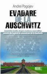 Evadare de la Auschwitz de Andrei Pogojev
