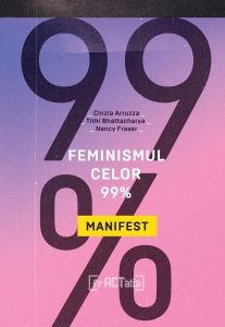 Feminismul celor 99%. Un manifest