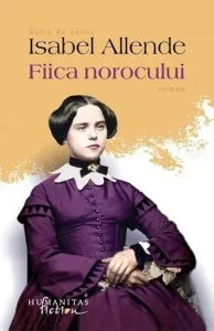Fiica norocului de Isabel Allende