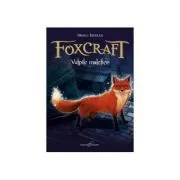 Foxcraft. Vulpile malefice. Cartea I de Inbali Iserles