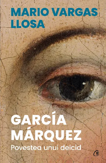 García Márquez. Povestea unui deicid
