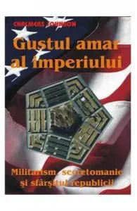 Gustul amar al imperiului de Chalmers Johnson