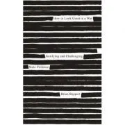 How to Look Good in a War. Justifying and Challenging State Violence de Brian Rappert