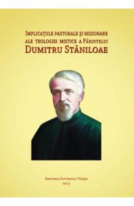Implicatiile pastorale si misionare ale teologiei mistice a parintelui Dumitru Staniloae