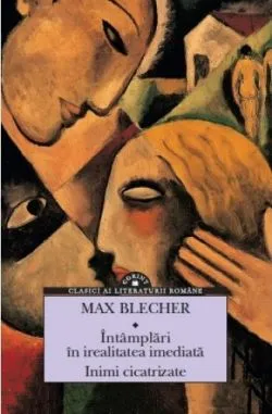 Intamplari din irealitatea imediata. Inimi cicatrizate de Max Blecher