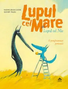 Lupul cel Mare si Lupul cel Mic. O preafrumoasa portocala de Nadine Brun-Cosme