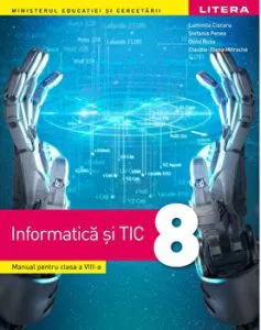 Manual. Informatica si TIC. Clasa a VIII-a de Luminita Ciocaru
