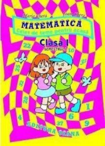 Matematica - Caiet de teme pentru acasa - Cls. I - Sem. I