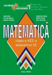 Matematica clasa a VII-a semestrul II de Marin Chirciu