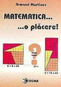 Matematica... o placere! de Armand Martinov