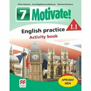 Motivate! English practice. Activity book. L1. Auxiliar pentru clasa a-VII-a de Ana-Magdalena Iordachescu