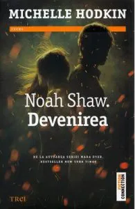 Noah Shaw. Devenirea de Michelle Hodkin