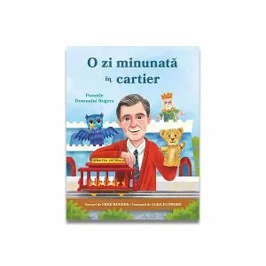 O zi minunată în cartier. Poeziile domnului Rogers de Fred Rogers