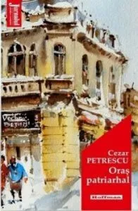 Oras patriarhal de Cezar Petrescu