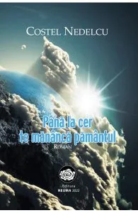 Pana la cer te mananca pamantul de Costel Nedelcu