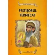 Pestisorul fermecat. Poveste de Fratii Grimm