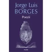 Poezii (editia 2023) de Jorge Luis Borges